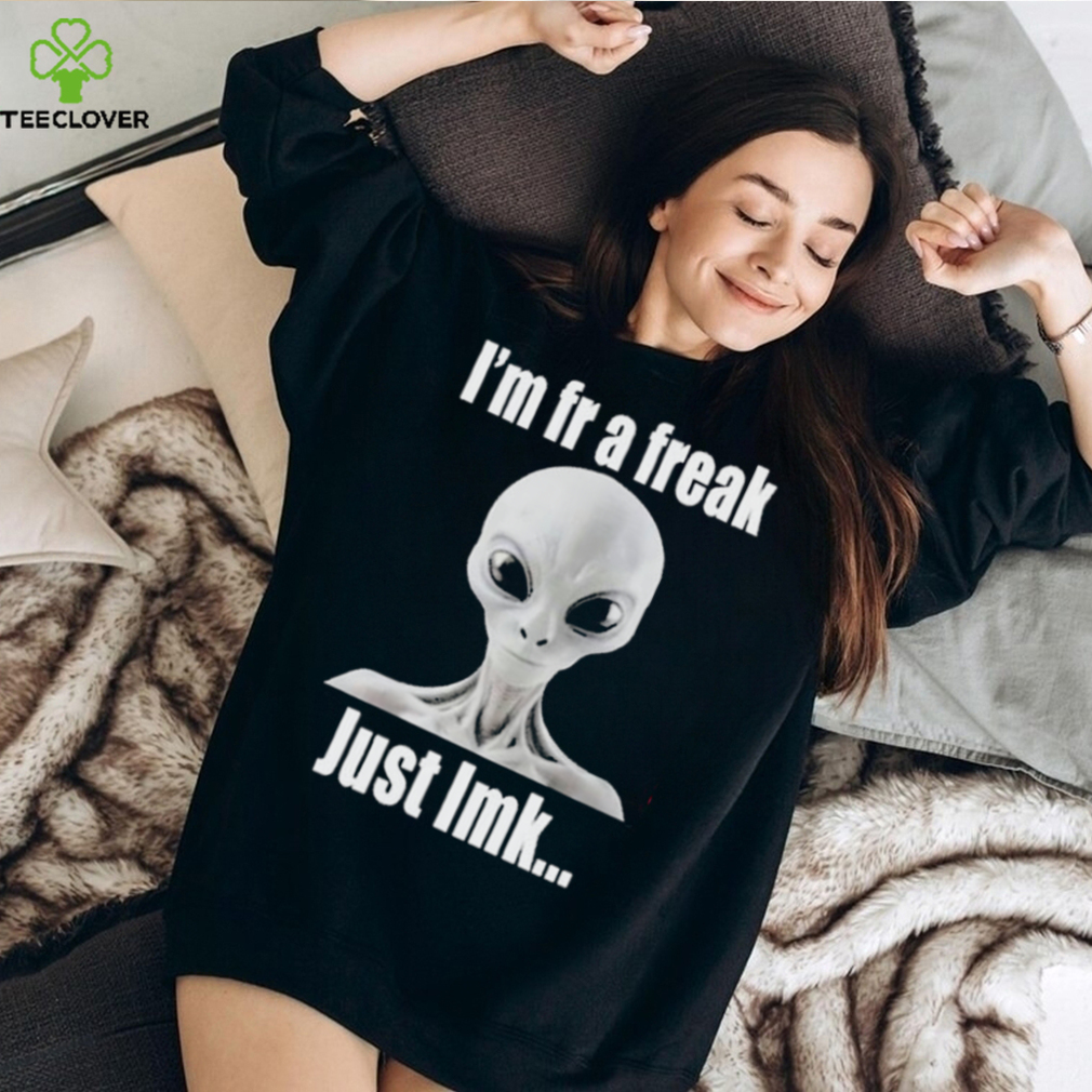 Official Illegal I’m fr a freak just lmk shirt Official Illegal I’m fr a freak just lmk shirt