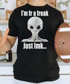 Official Illegal I’m fr a freak just lmk shirt 2 Official Illegal I’m fr a freak just lmk shirt