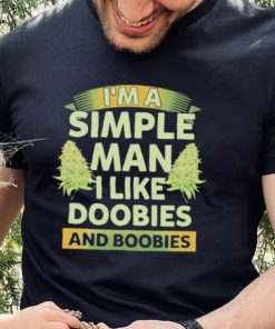 Official I’m A Simple Man I Like Doobies Weed shirt 3 Official I’m A Simple Man I Like Doobies Weed shirt