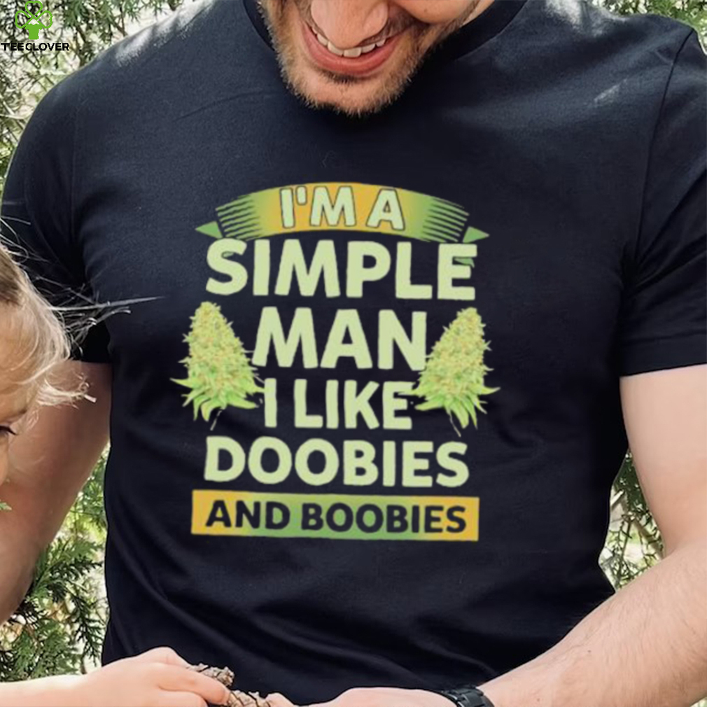 Official I’m A Simple Man I Like Doobies Weed shirt Official I’m A Simple Man I Like Doobies Weed shirt
