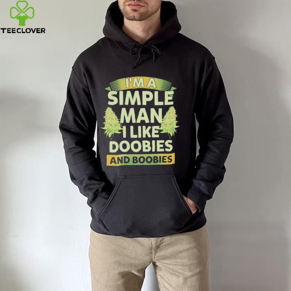 Official I’m A Simple Man I Like Doobies Weed shirt Official I’m A Simple Man I Like Doobies Weed shirt