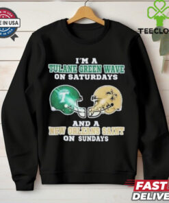 Official I’m A Tulane Green Wave On Saturdays And A New Orleans Saint On Sundays Shirt