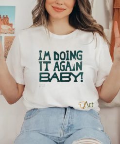 Official I’m Doing It Again Baby Shirt