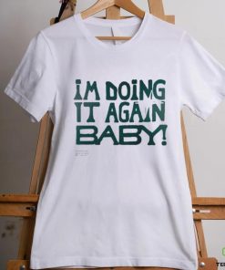 Official I’m Doing It Again Baby Shirt