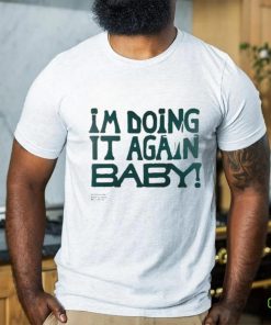 Official I’m Doing It Again Baby Shirt