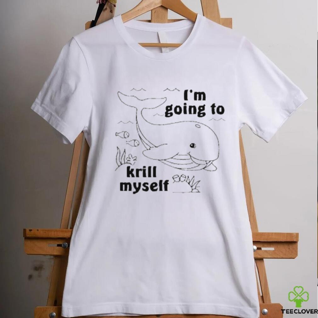 Official I’m Going To Krill Myself Shirt Official I’m Going To Krill Myself Shirt