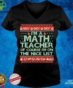 Official I’m Math Teacher Of Course I’m On the Nice List Christmas Ugly Sweater