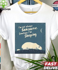 Official I’m Not Always Sarcastic Sometimes I’m Sleeping Polar Bear T shirt 2 Official I’m Not Always Sarcastic Sometimes I’m Sleeping Polar Bear T shirt