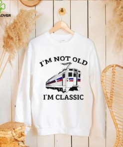 Official I’m Not Old I’m Classic Shirt