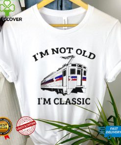 Official I’m Not Old I’m Classic Shirt