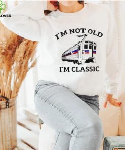 Official I’m Not Old I’m Classic Shirt
