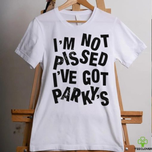 Official I’m Not Pissed I’ve Got Parky’s Shirt