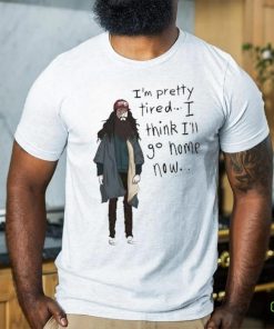 Official I’m Pretty Tired I Think I’ll Go Home Now Shirt 1 Official I’m Pretty Tired I Think I’ll Go Home Now Shirt