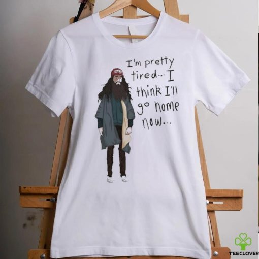 Official I’m Pretty Tired I Think I’ll Go Home Now Shirt