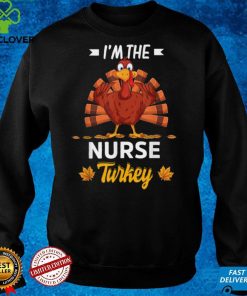 Official I'm The Nurse Turkey Happy thanksgiving Thankful T Shirt