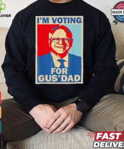 Official I’m Voting For Gus Dad Vote Tim Walz Vice President 2024 T shirt