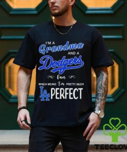 Official I’m a grandma and a los angeles Dodgers fan which means I’m pretty much perfect 2024 shirt