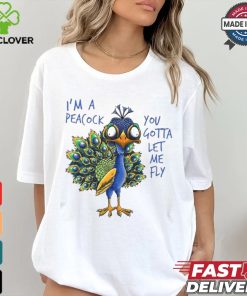 Official I’m a peacock you gotta let me fly goofy peacock T shirt