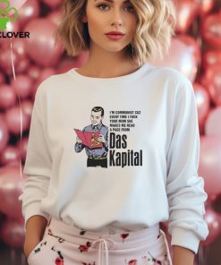 Official I’m communist cuz every time I fuck your mom she makes me read a page from das kapital hoodie, sweater, longsleeve, shirt v-neck, t-shirt