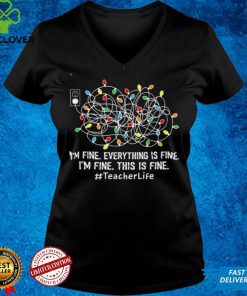 Official Im fine everything is fine im fine this is fine teacher life shirt hoodie, sweater Shirt