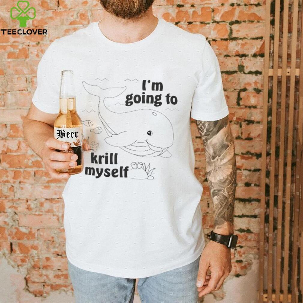 Official I’m going to krill Myself shirt Official I’m going to krill Myself shirt