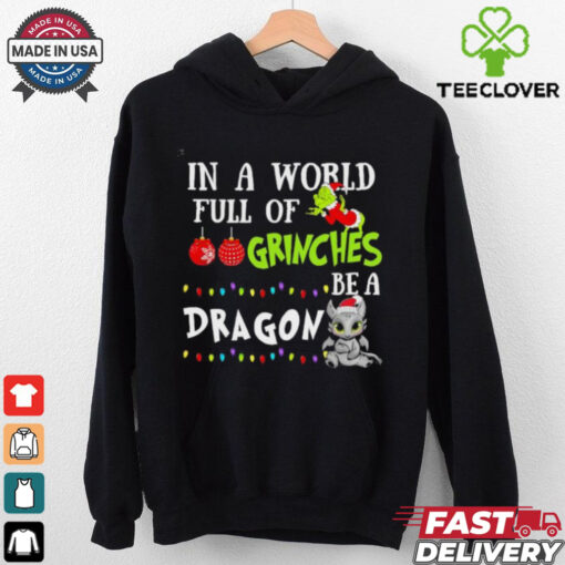 Official In A World Full Of Grinches Be A Dragon Christmas shirt