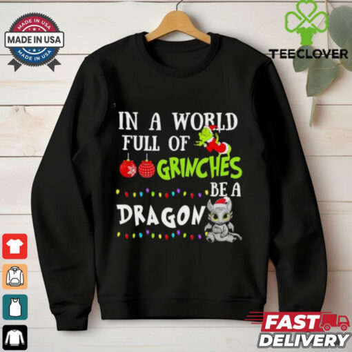 Official In A World Full Of Grinches Be A Dragon Christmas shirt