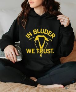 Official In Bluder We Trust shirt