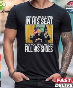Official In His Seat You Will Never Fill His Shoes Joe Biden T shirt