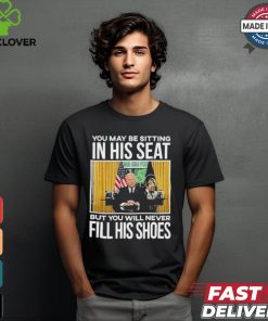 Official In His Seat You Will Never Fill His Shoes Joe Biden T shirt
