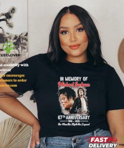 Official In Memory Of Michael Jackson 67th Anniversary 1958 2025 The Man The Myth The Legend T Shirt