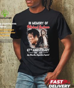 Official In Memory Of Michael Jackson 67th Anniversary 1958 2025 The Man The Myth The Legend T Shirt
