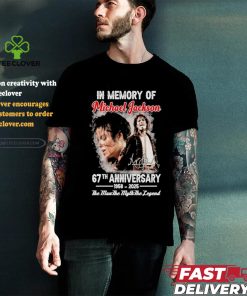 Official In Memory Of Michael Jackson 67th Anniversary 1958 2025 The Man The Myth The Legend T Shirt