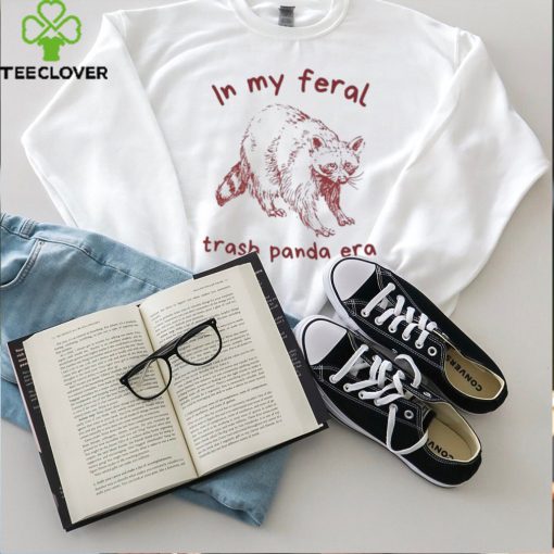 Official In my feral trash panda era shirt