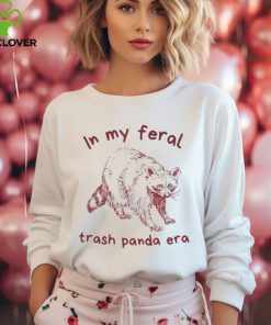 Official In my feral trash panda era shirt