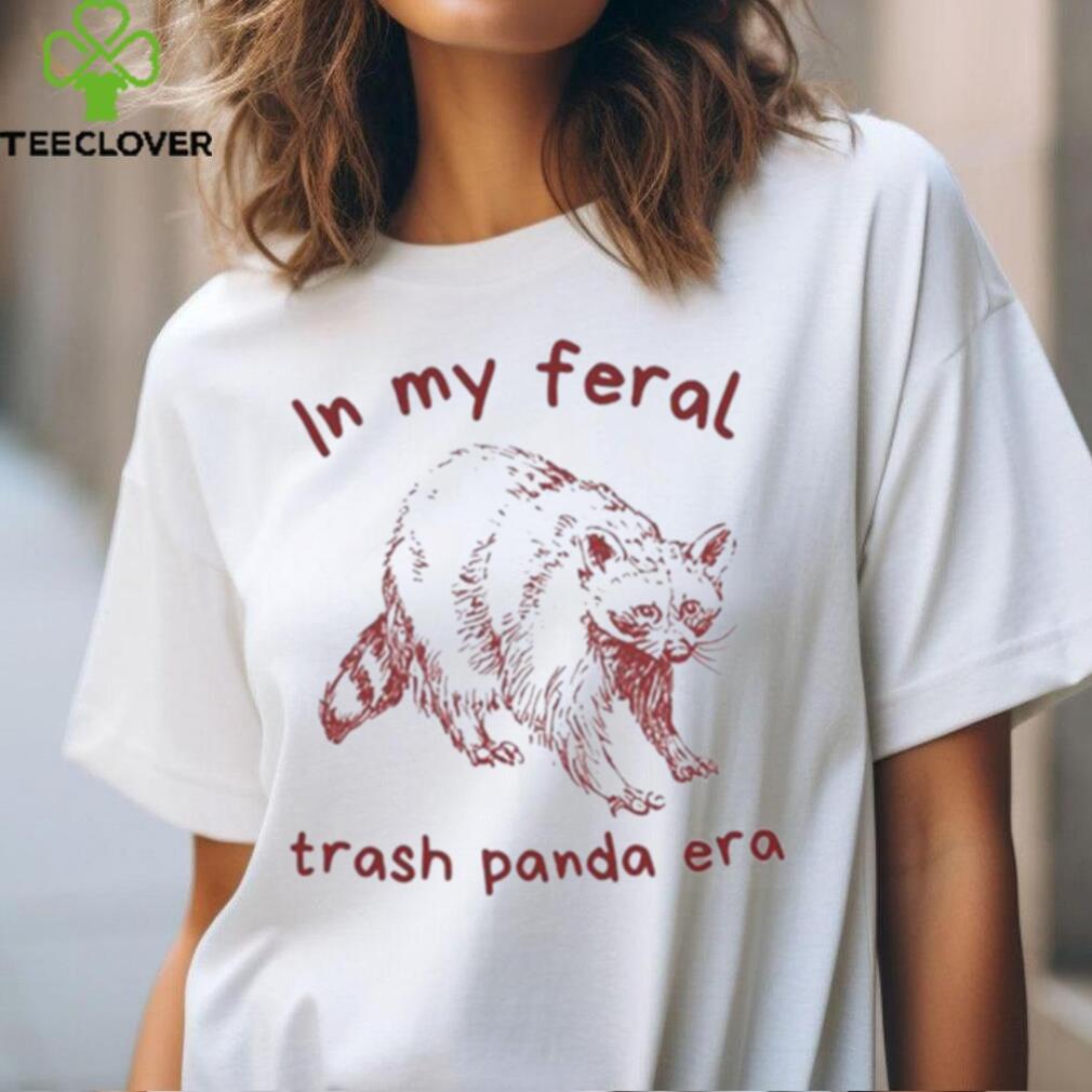Official In my feral trash panda era shirt Official In my feral trash panda era shirt