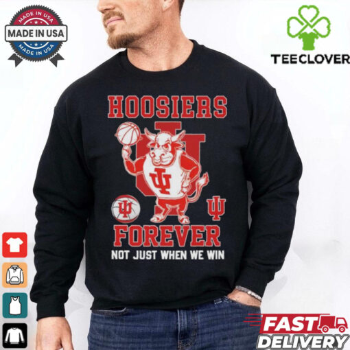 Official Indiana Hoosiers Basketball Forever, Not Just When We Win Mascot T shirts