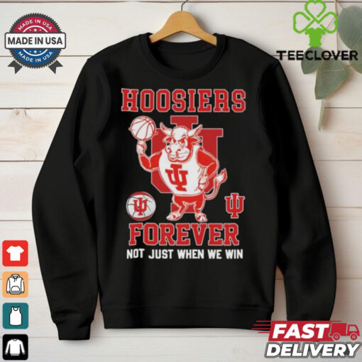 Official Indiana Hoosiers Basketball Forever, Not Just When We Win Mascot T shirts