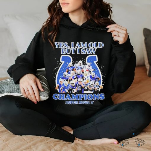 Official Indianapolis Colts Yes I Am Old But I Saw Champion Super Bowl V Shirt