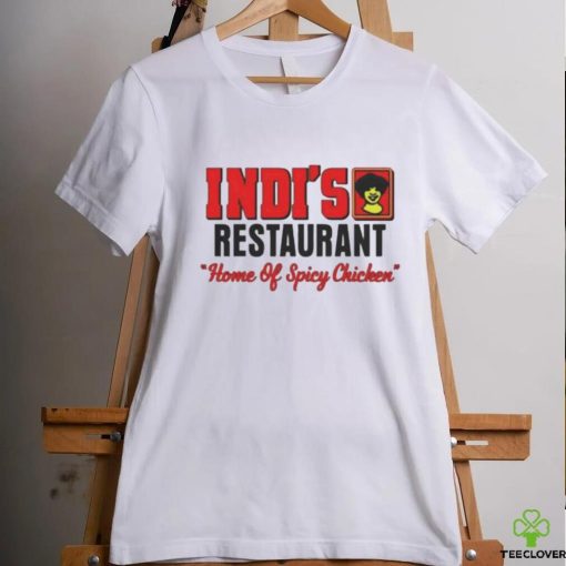 Official Indi’s Restaurant Home Of Spicy Chicken Shirt