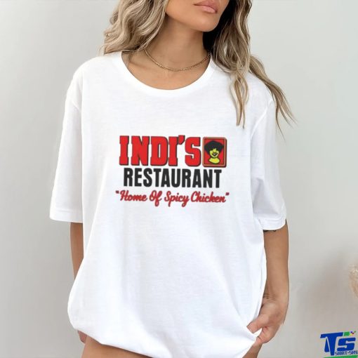 Official Indi’s Restaurant Home Of Spicy Chicken Shirt