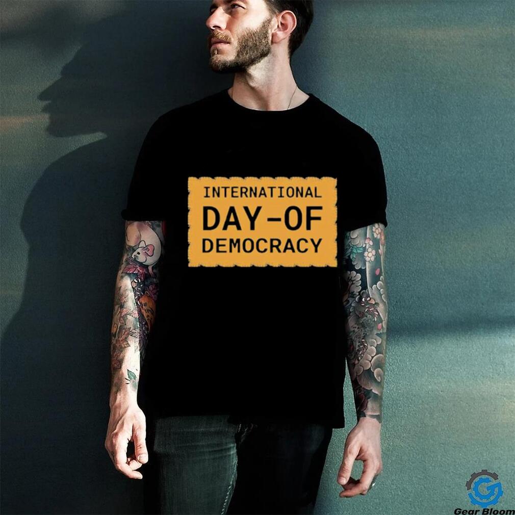 Official International Day Of Democracy Vintage Shirt Official International Day Of Democracy Vintage Shirt