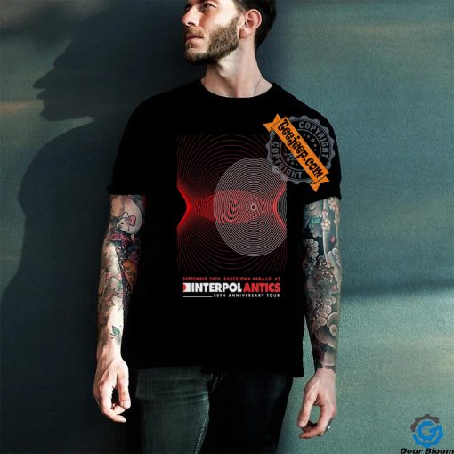 Official Interpol Antics 20th Anniversary Tour In Barcelona On Sep 24 2024 Poster shirt