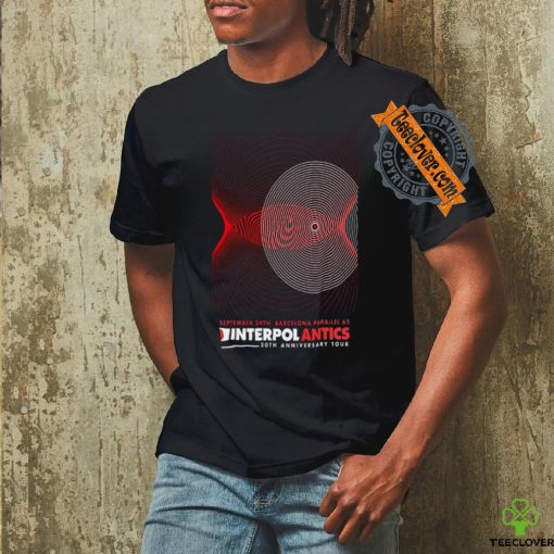Official Interpol Antics 20th Anniversary Tour In Barcelona On Sep 24 2024 Poster shirt