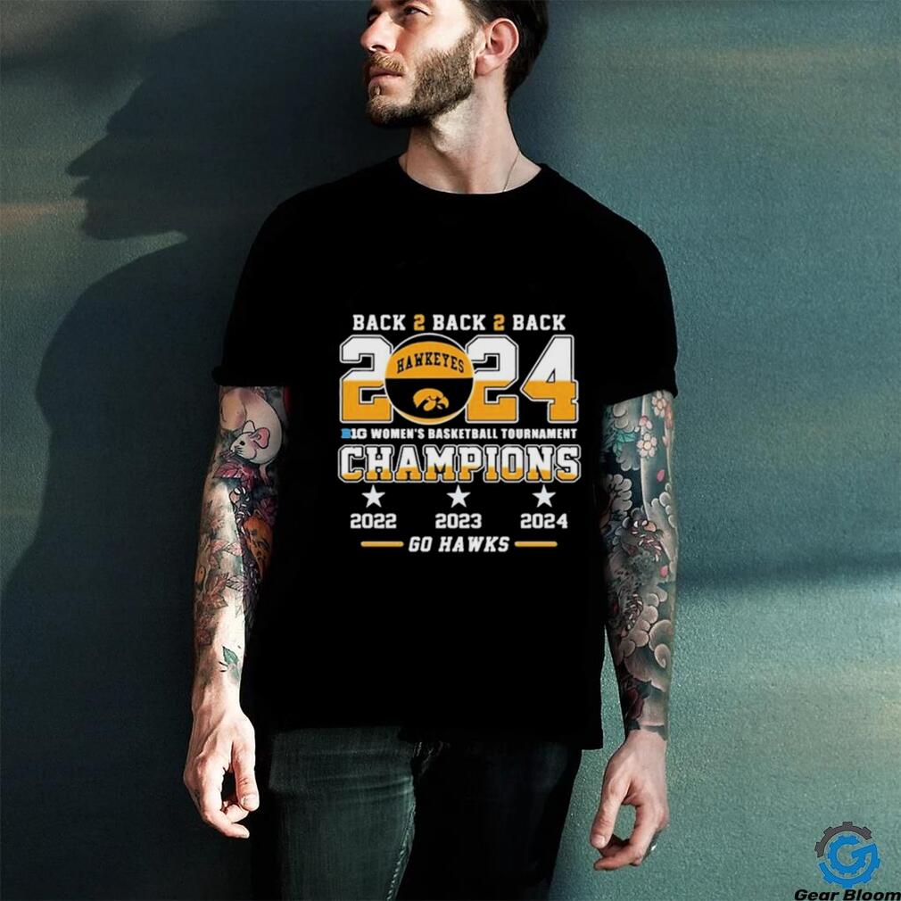 Official Iowa Hawkeyes Back To Back To Back 2024 Big Women’s Basketball Tournament Champions 2022 2023 2024 Go Hawks Shirt Official Iowa Hawkeyes Back To Back To Back 2024 Big Women’s Basketball Tournament Champions 2022 2023 2024 Go Hawks Shirt