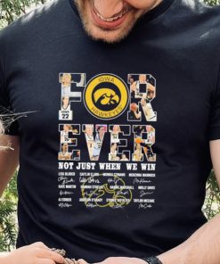 Official Iowa Hawkeyes Forever Not Just When We Win Signatures Shirt