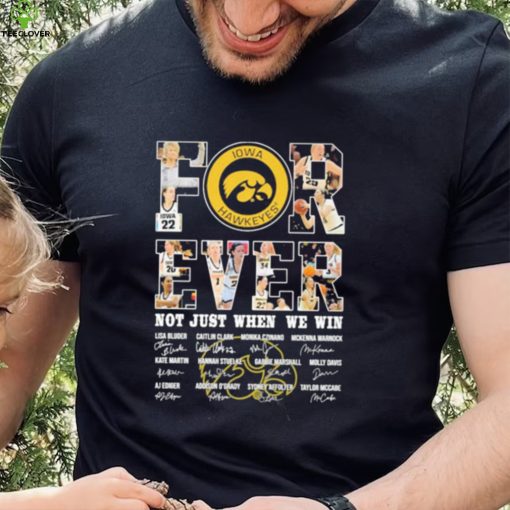 Official Iowa Hawkeyes Forever Not Just When We Win Signatures Shirt