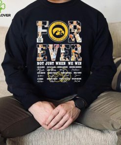 Official Iowa Hawkeyes Forever Not Just When We Win Signatures Shirt