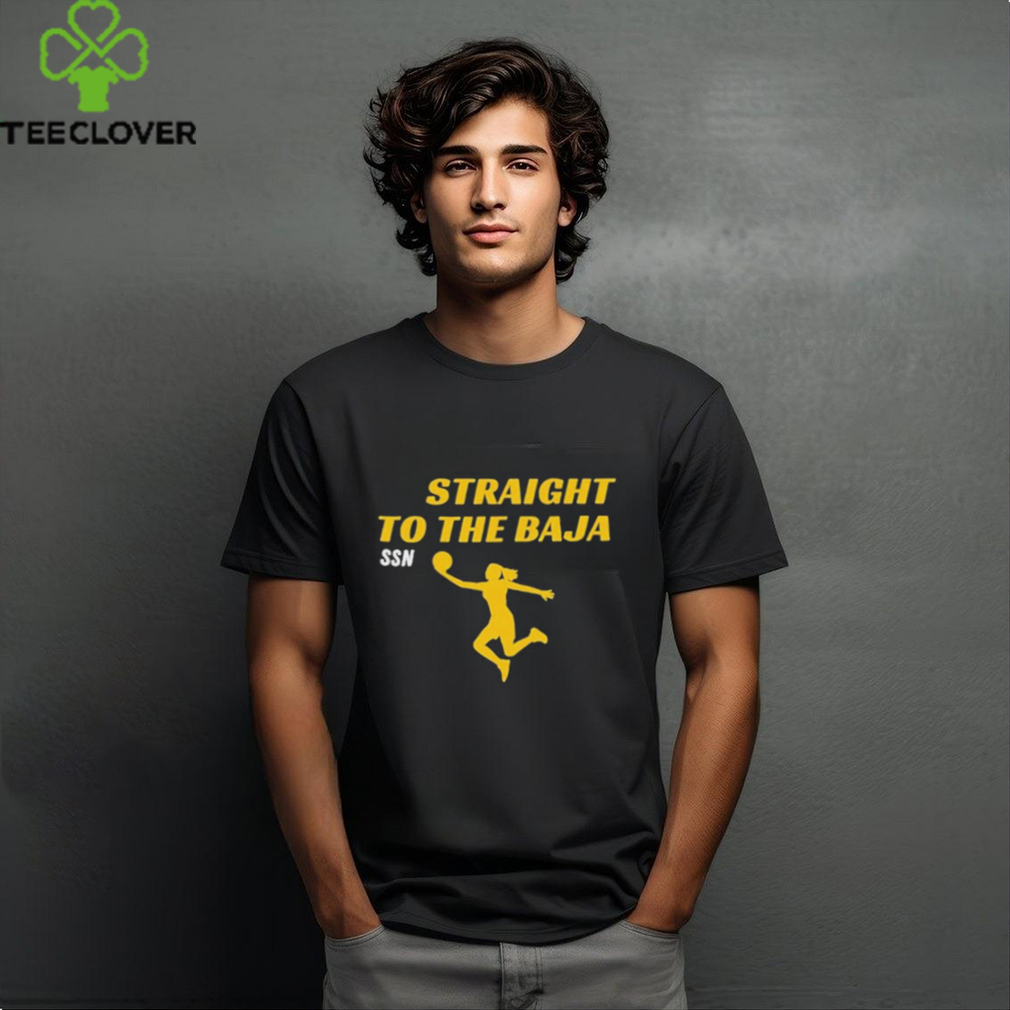 Official Iowaapparel straight to the baja ssn shirt Official Iowaapparel straight to the baja ssn shirt