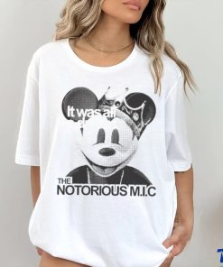 Official It Was All A Dream The Notorious M I C Mickey Mouse King T shirt